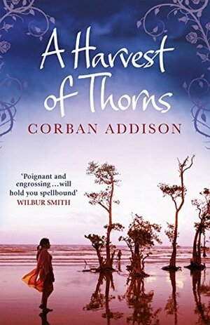 A Harvest of Thorns by Corban Addison