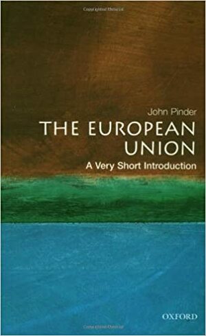 The European Union: A Very Short Introduction by John Pinder