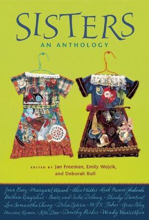 Sisters: An Anthology by Emily Wojcik, Jan Freeman, Deborah Bull