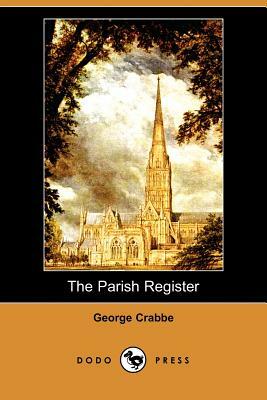 The Parish Register (Dodo Press) by George Crabbe