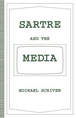 Sartre and the Media by Michael Scriven