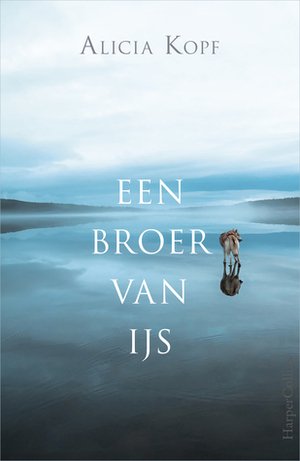 Een broer van ijs by Alicia Kopf