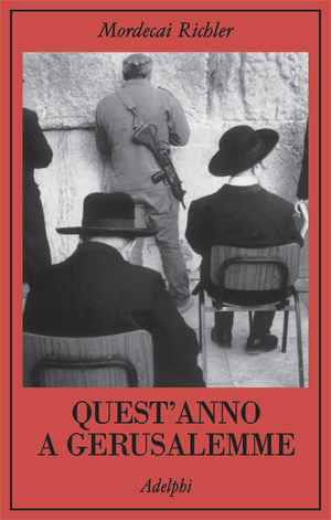 Quest'anno a Gerusalemme by Massimo Birattari, Mordecai Richler