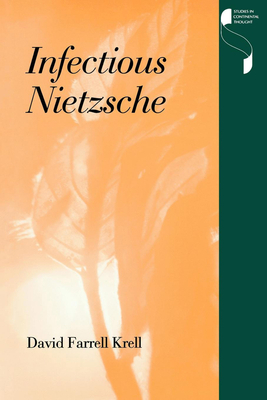 Infectious Nietzsche by David Farrell Krell