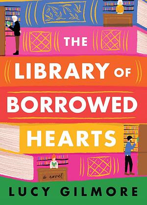 The Library of Borrowed Hearts by Lucy Gilmore