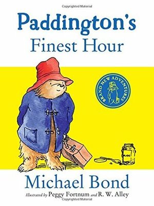 Paddington's Finest Hour by Michael Bond, R.W. Alley
