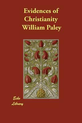 Evidences of Christianity by William Paley