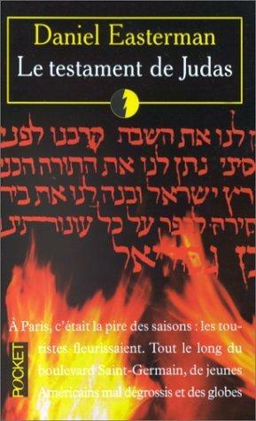 Le Testament De Judas by Daniel Easterman, Daniel Easterman