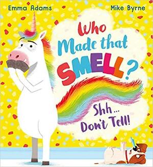 Who Made That Smell? Shhh... Don't Tell! (PB) by Emma Adams