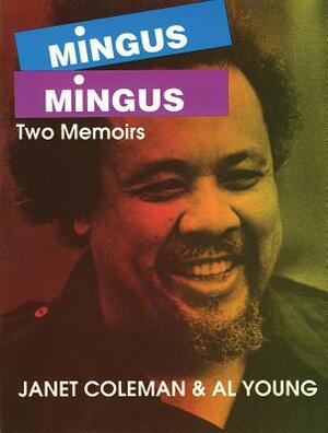 Mingus/Mingus: Two Memoirs by Janet Coleman