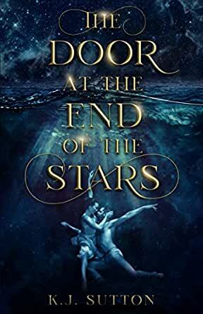 The Door at the End of the Stars by K.J. Sutton