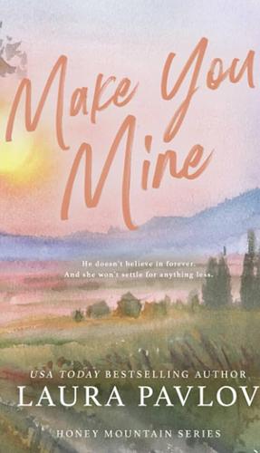 Make You Mine  by Laura Pavlov