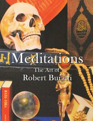 Meditations: The Art of Robert Buratti by Robert Buratti