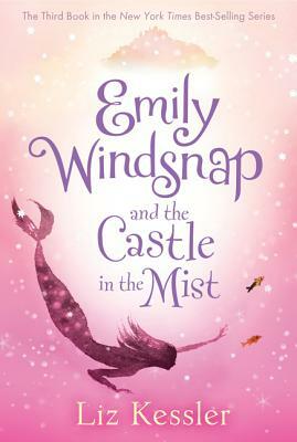 Emily Windsnap and the Castle in the Mist by Liz Kessler