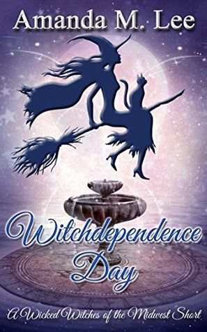 Witchdependence Day by Amanda M. Lee