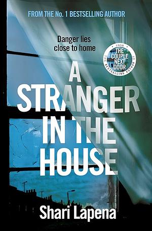 A Stranger in the House by Shari Lapena