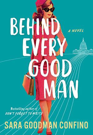 Behind Every Good Man by Sara Goodman Confino