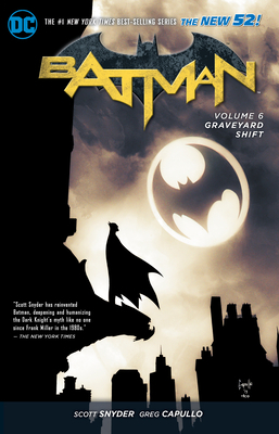 Batman, Volume 6: Graveyard Shift by Scott Snyder