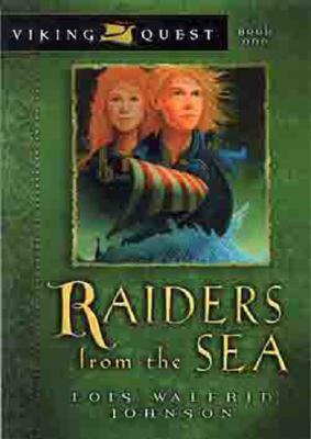 Raiders from the Sea by Lois Walfrid Johnson