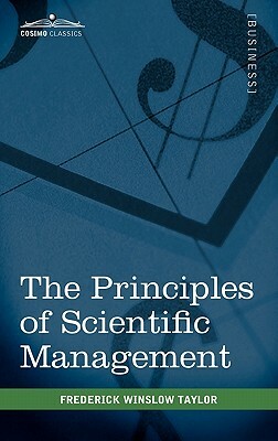 The Principles of Scientific Management by Frederick Winslow Taylor