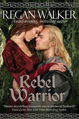 Rebel Warrior by Regan Walker