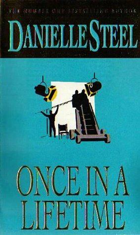 Once in a Lifetime by Danielle Steel