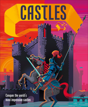 Castles: Conquer the World's Most Impressive Castles by Laura Buller