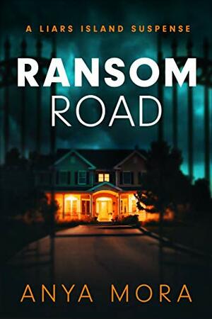 Ransom Road by Anya Mora
