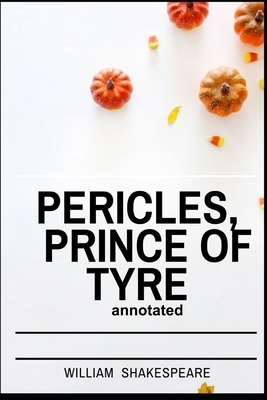 Pericles, Prince of Tyre Annotated by William Shakespeare