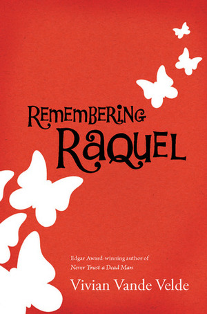 Remembering Raquel by Vivian Vande Velde