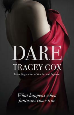 Dare: What Happens When Fantasies Come True by Tracey Cox