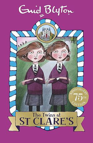 St Clare's: 01: the Twins at St Clare's by Enid Blyton