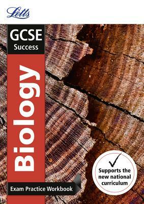 Letts GCSE Revision Success - New 2016 Curriculum - GCSE Biology: Exam Practice Workbook, with Practice Test Paper by Collins UK