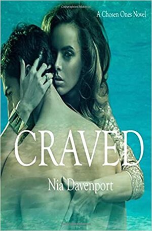 Craved: A Chosen Ones Novel by Nia Davenport