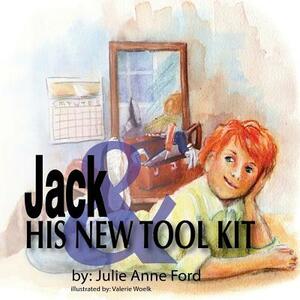 Jack & His New Tool Kit by Julie Anne Ford