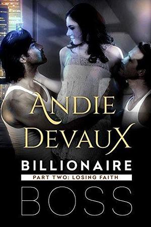 Billionaire Boss: Part Two: Losing Faith by Tiffany Allee, Tiffany Allee