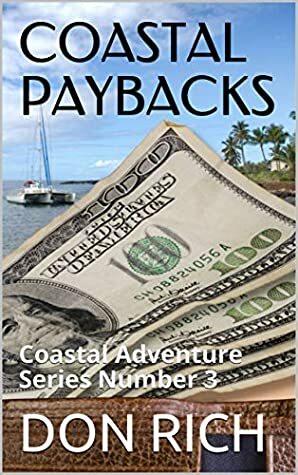 COASTAL PAYBACKS: Coastal Adventure Series Number 3 by Don Rich