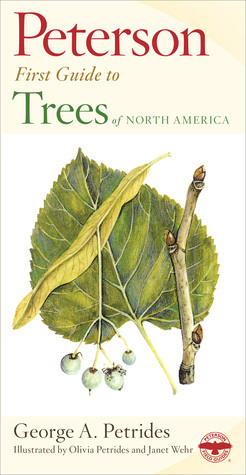 Peterson First Guide To Trees by Janet Wehr, Olivia Petrides, George A. Petrides