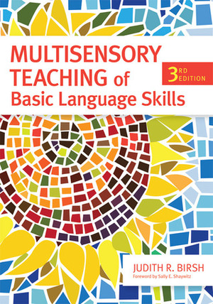 Multisensory Teaching of Basic Language Skills by Sally E. Shaywitz, Judith R. Birsch