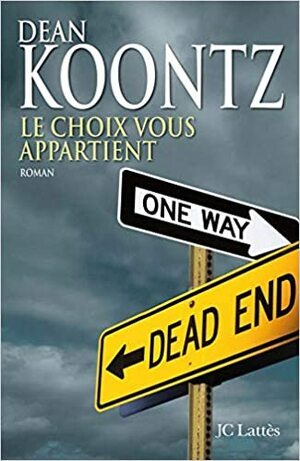 Le Choix Vous Appartient by Dean Koontz