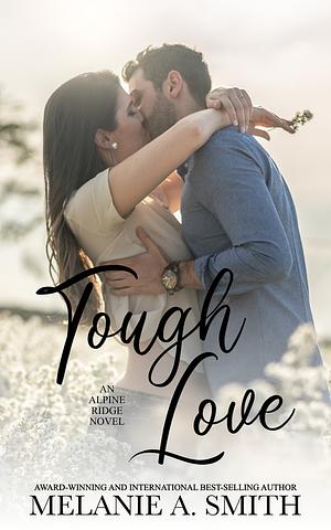 Tough Love by Melanie A. Smith