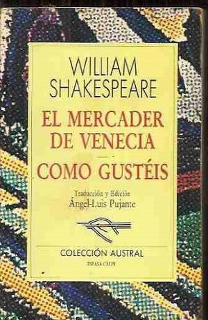 El Mercader de Venecia / Como Gustéis by William Shakespeare