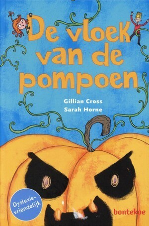 De vloek van de pompoen by Gillian Cross, Sarah Horne