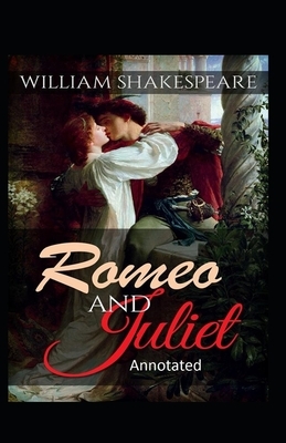 Romeo and Juliet Annotated by William Shakespeare