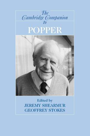 The Cambridge Companion to Popper by Jeremy Shearmur, Geoffrey Stokes