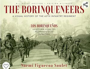 Borinqueños : la Historia Visual Del Regimiento 65 de Infantería by Noemi Figueroa Soulet