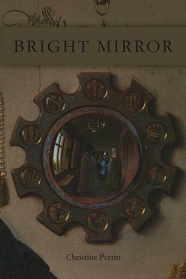 Bright Mirror by Christine Perrin