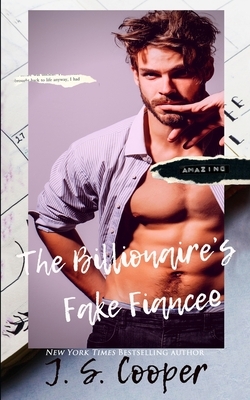 The Billionaire's Fake Fiancée by J.S. Cooper