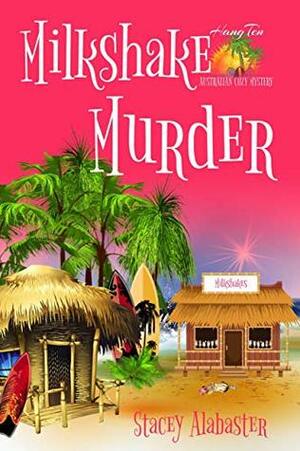 Milkshake Murder by Stacey Alabaster