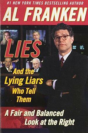 Lies & the Lying Liars Who Tell Them by Al Franken